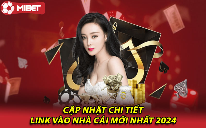 Cập nhật chi tiết link vào nhà cái mới nhất 2024