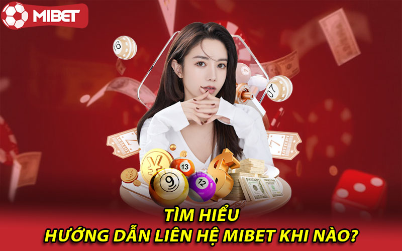 Hướng dẫn liên hệ Mibet – Tư vấn, hỗ trợ nhanh chóng