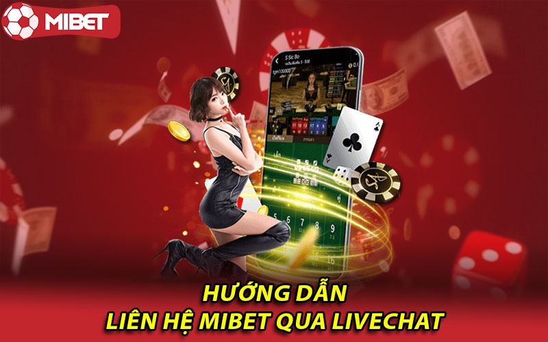 Hướng dẫn liên hệ Mibet qua livechat