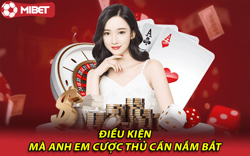 Điều kiện mà anh em cược thủ cần nắm bắt