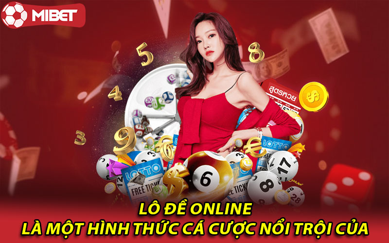 Lô Đề Online Mibet – Thiên Đường Cá Cược Trả Thưởng Khủng  