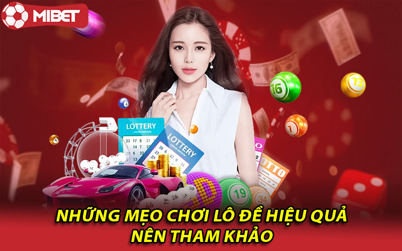 Những mẹo chơi lô đề hiệu quả nên tham khảo  