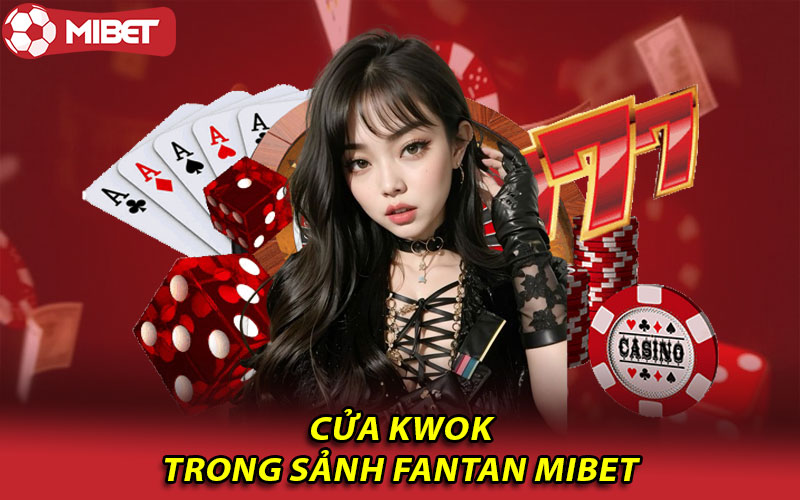 Cửa Kwok trong sảnh Fantan Mibet 