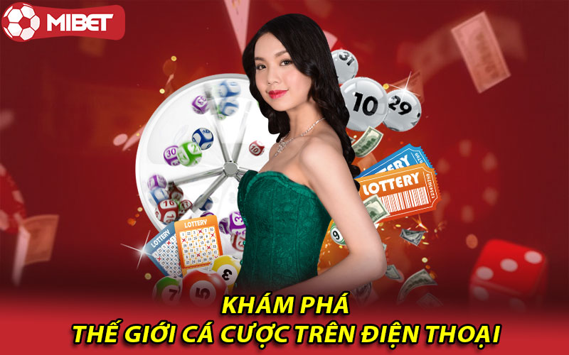 Khám phá thế giới cá cược trên điện thoại 